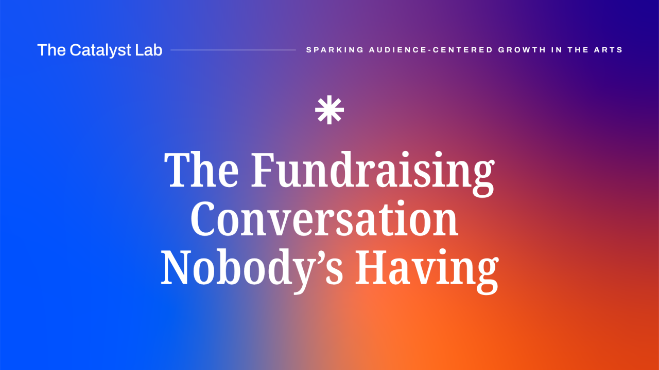 The Fundraising Conversation Nobody’s Having