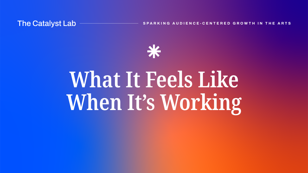 What It Feels Like When It’s Working
